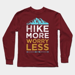 Hike More Worry Less Design Long Sleeve T-Shirt